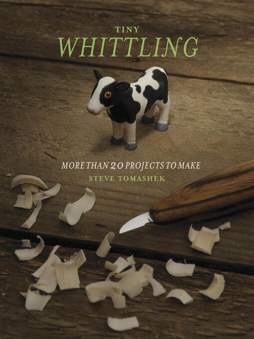 Title details for Tiny Whittling by Steve Tomashek - Available